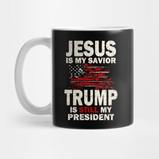 Jesus is my Savior Trump is still my President Mug